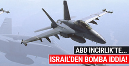 İsrail'den bomba İncirlik iddiası! ABD...