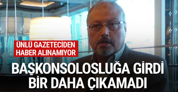 Ünlü gazeteci Suudi Arabistan İstanbul Konsolosluğuna girdi bir daha haber alınamadı