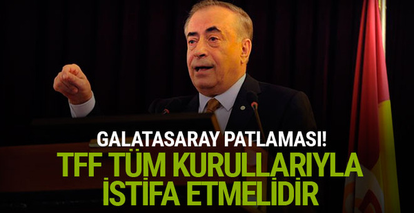 Galatasaray Başkanı Mustafa Cengiz onları istifaya davet etti