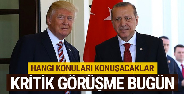 Cumhurbaşkanı Erdoğan'la Trump bugün görüşecek