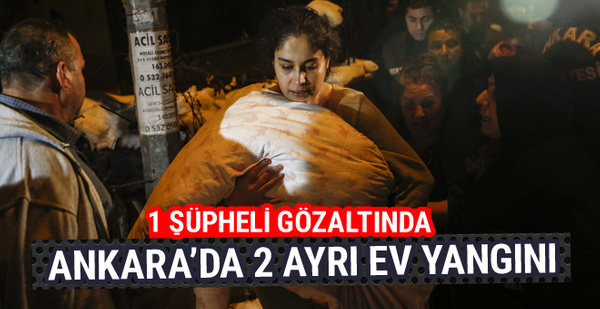 Çankaya ve Mamak�ta yangın 1 şüpheli gözaltına alındı