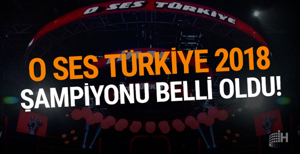 O Ses Türkiye birincisi 2018 şampiyonu kim oldu?