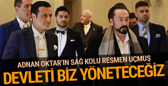 Adnan Oktar'ın sağ kolu: Af çıkacak devletin başına Oktar geçecek...