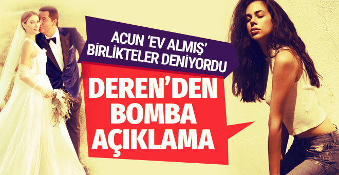 Deren Talu'dan olay iliÅki aÃ§Ä±klamasÄ± Acun IlÄ±calÄ± ev almÄ±Å deniyordu