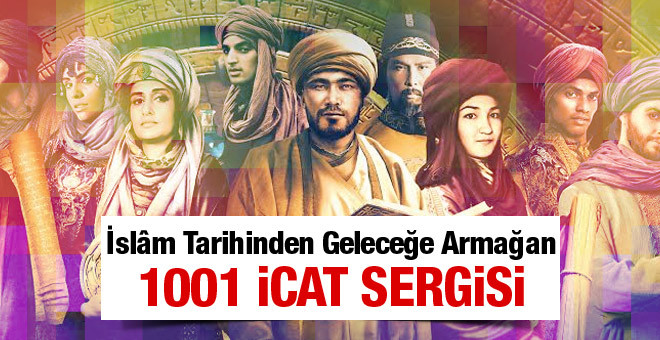 islam tarihinden gelecege armagan 1001 icat sergisi topragizbiz com