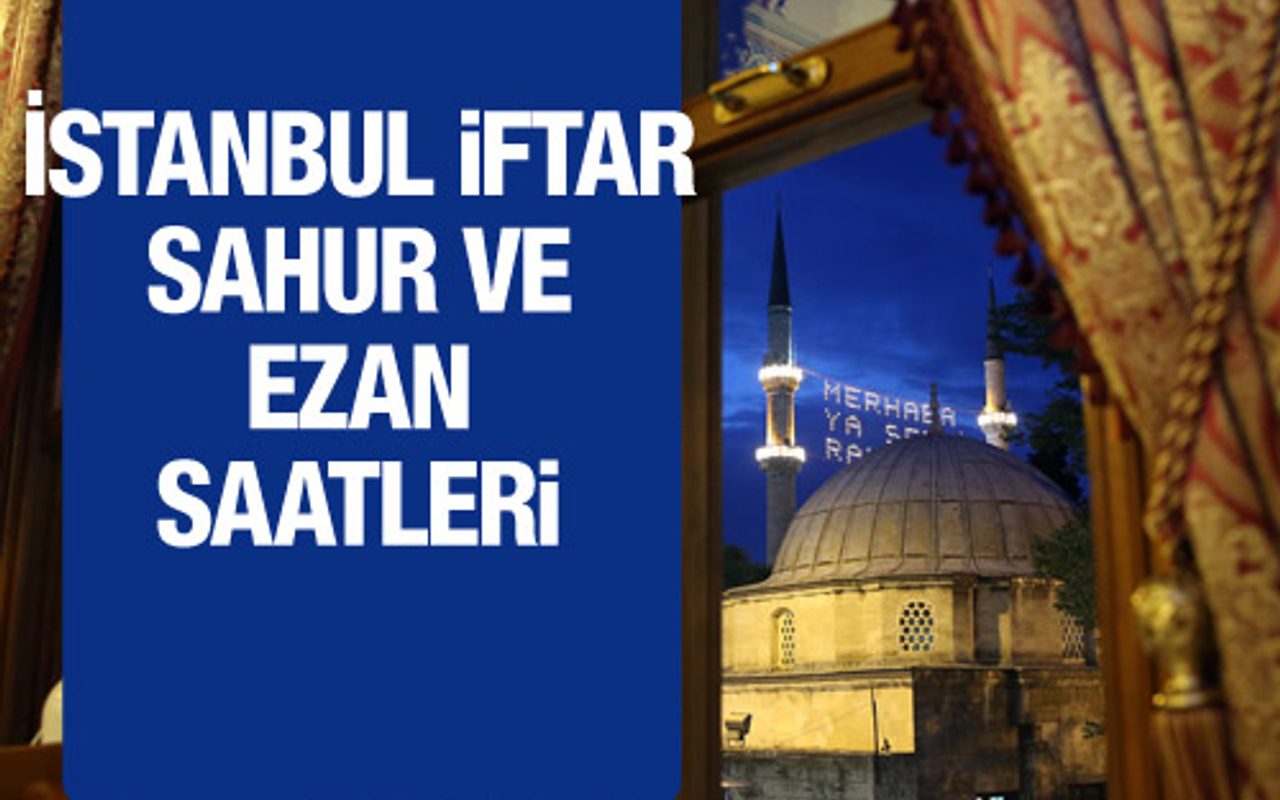 İstanbul Iftar Vakti 2016 Sahur Ezan Saatleri - Internet Haber