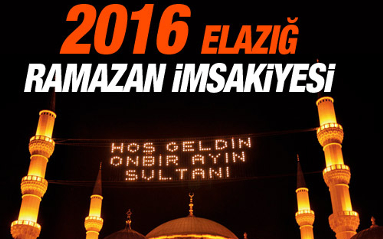 Elazig Iftar Vakti Sahur Saatleri Imsakiye 2016 Internet Haber