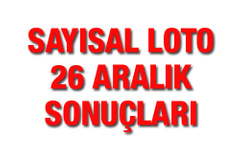 Sayısal Loto sonuçları 26 Aralık çekilişi Milli Piyango