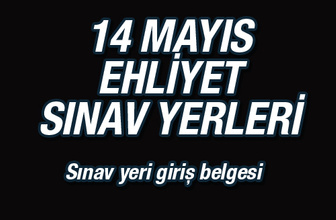 Ehliyet sınav yeri 14 Mayıs sınav giriş yeri sorgula