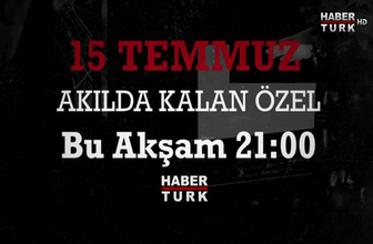 15 Temmuz Akılda Kalan Özel Yayını