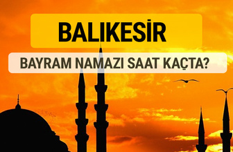 Balıkesir Kurban bayramı namazı saati - 2017