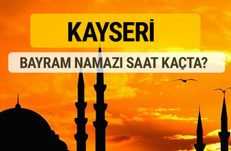 Kayseri Kurban bayramı namazı saati - 2017