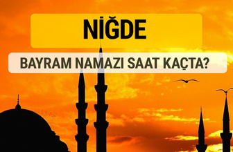 Niğde Kurban bayramı namazı saati - 2017