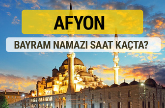 Afyon bayram namazı saat kaçta 2 rekat nasıl kılınır?