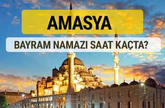 Amasya bayram namazı saat kaçta 2 rekat nasıl kılınır?