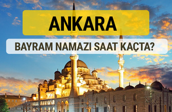 Ankara bayram namazı saat kaçta 2 rekat nasıl kılınır?