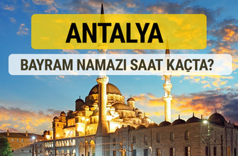 Antalya bayram namazı saat kaçta 2 rekat nasıl kılınır?