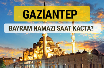 Gaziantep bayram namazı saat kaçta 2 rekat nasıl kılınır?