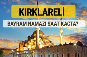 Kırklareli bayram namazı saat kaçta 2 rekat nasıl kılınır?