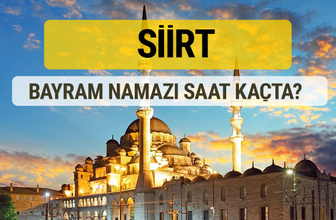 Siirt bayram namazı saat kaçta 2 rekat nasıl kılınır?