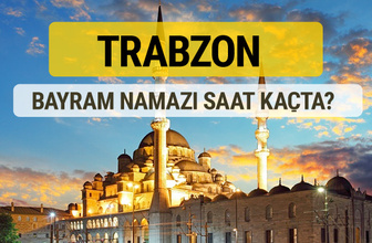 Trabzon bayram namazı saat kaçta 2 rekat nasıl kılınır?