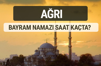 Ağrı bayram namazı saat kaçta 2017 ezan vakti