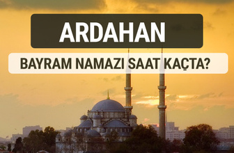Ardahan bayram namazı saat kaçta 2017 ezan vakti