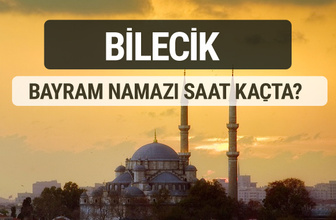 Bilecik bayram namazı saat kaçta 2017 ezan vakti