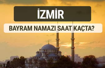 İzmir bayram namazı saat kaçta 2017 ezan vakti