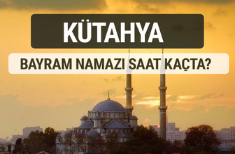 Kütahya bayram namazı saat kaçta 2017 ezan vakti