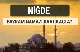 Niğde bayram namazı saat kaçta 2017 ezan vakti