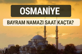 Osmaniye bayram namazı saat kaçta 2017 ezan vakti