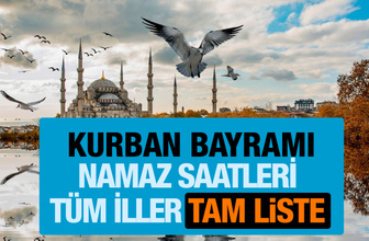 Bayram Namazı saatleri 2018 tam liste saat kaçta kılınacak?