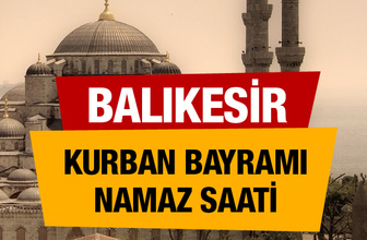 Balıkesir saat kaçta bayram namazını kılacak diyanet vakitleri
