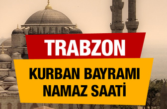 Trabzon kurban bayramı namazı saatini diyanet açıkladı