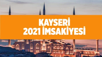 kayseri sahur vakti diyanet 2021 iftar saatleri internet haber