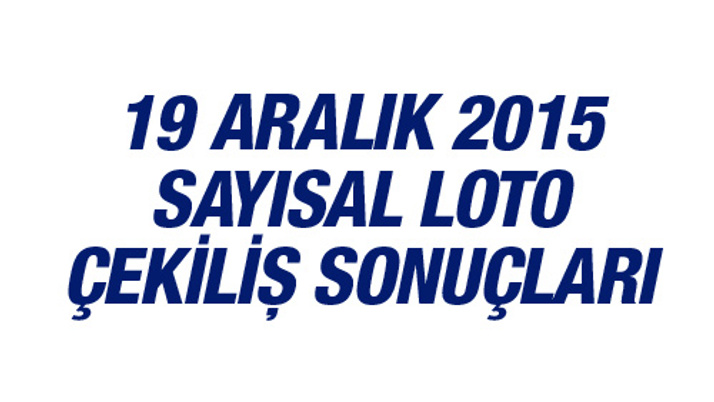 19 Aralık 2015 Sayısal Loto sonuçları