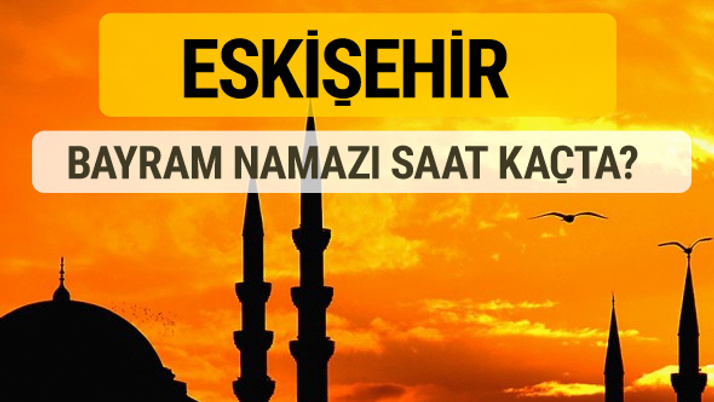 Eskişehir Kurban bayramı namazı saati - 2017