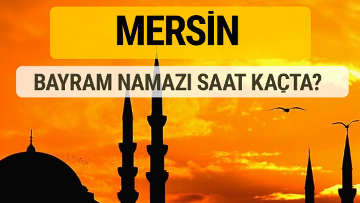 Mersin Kurban bayramı namazı saati - 2017