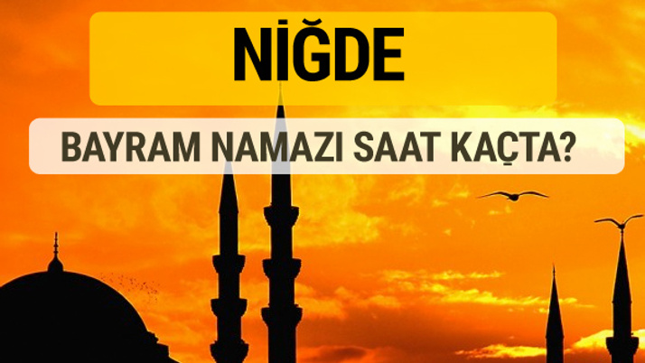 Niğde Kurban bayramı namazı saati - 2017