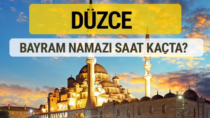 Düzce bayram namazı saat kaçta 2 rekat nasıl kılınır?