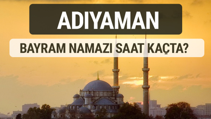 Adıyaman bayram namazı saat kaçta 2017 ezan vakti