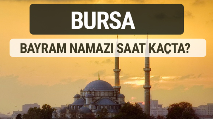 Bursa bayram namazı saat kaçta 2017 ezan vakti