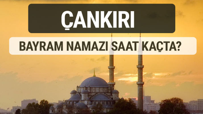 Çankırı bayram namazı saat kaçta 2017 ezan vakti