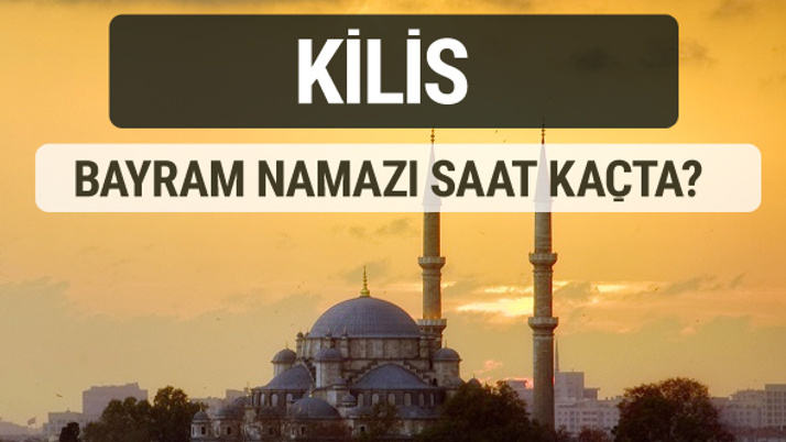 Kilis bayram namazı saat kaçta 2017 ezan vakti