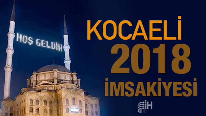 Kocaeli İmsakiye 2018 Diyanet sahur imsak vakti iftar saatleri