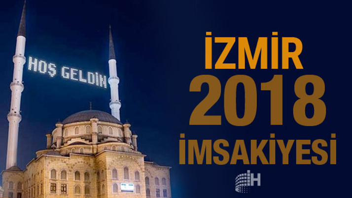 İzmir İmsakiye 2018 Diyanet sahur imsak vakti iftar saatleri