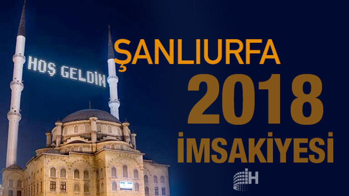 Şanlıurfa İmsakiye 2018 Diyanet sahur imsak vakti iftar saatleri