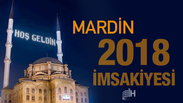 Mardin İmsakiye 2018 Diyanet sahur imsak vakti iftar saatleri