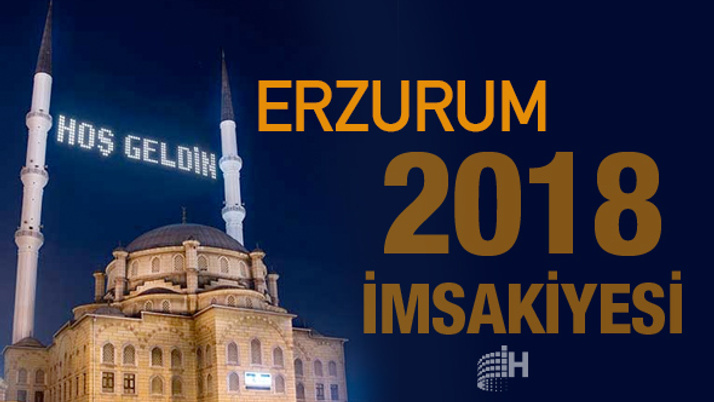 Erzurum İmsakiye 2018 Diyanet sahur imsak vakti iftar saatleri